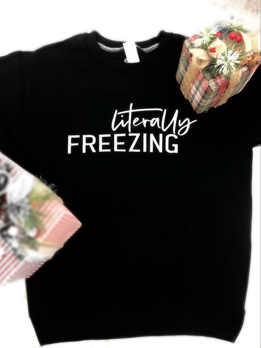 Black Literally Freezin Unisex Sweatshirt